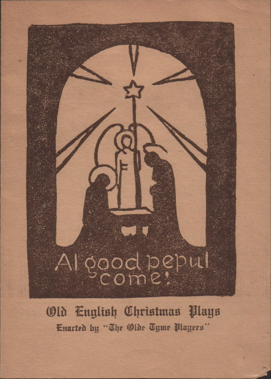 Programme - Christmas play, text:
															Al бооа рери!
come
OId English Christmas Mage
Enacted ly "The Olde Oyme Mayers"
															